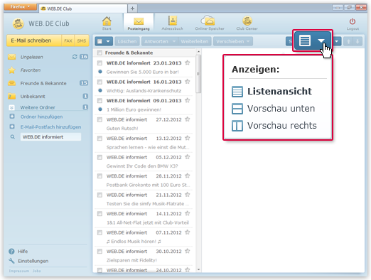 Stellen Sie die gewünschte Mailansicht nach Ihren Wünschen ein. Stellen Sie die gewünschte Mailansicht nach Ihren Wünschen ein.