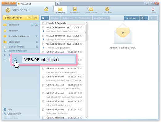 Durchsuchen Sie Ihre Ordner nach E-Mails. Durchsuchen Sie Ihre Ordner nach E-Mails.