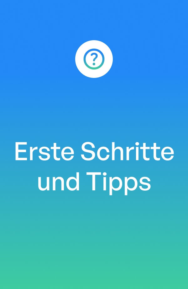Erste Schritte und Tipps