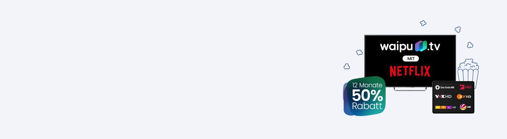 waipu.tv + Netflix - mit 50% Rabatt auf das Monatsabo (Rabatt für 12 Monate) - ab 8 €/Monat 2 waipu.tv mit Netflix: Jetzt 50% Rabatt!
