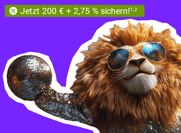 Löwe in Glitzeranzug mit Sonnenbrille auf lila Hintergrund, oben links Text: Jetzt 200 € + 2,75 % sichern!¹,²