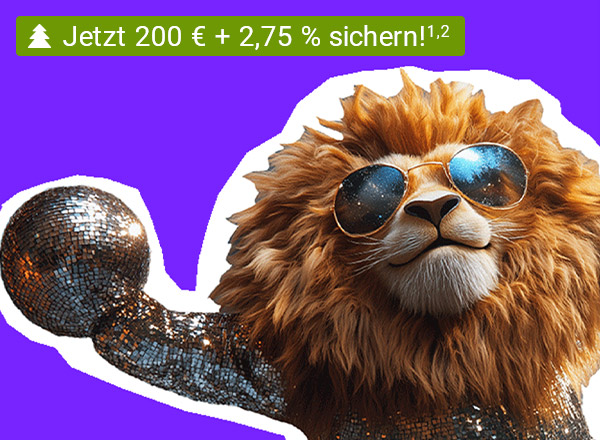 Löwe mit Sonnenbrille mit einem Pajetten Jumpsuit, daneben grüner Sprechblasen-Button mit Text 'Jetzt 200 € + 2,75 % sichern!'