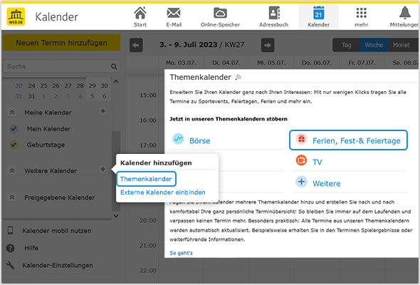 Im linken Menü Ihres Kalenders gelangen Sie über den Punkt "Weitere Kalender" zu den Themenkalendern. Der Klick auf "Ferien, Fest- & Feiertage" führt Sie zum Schulferienkalender.