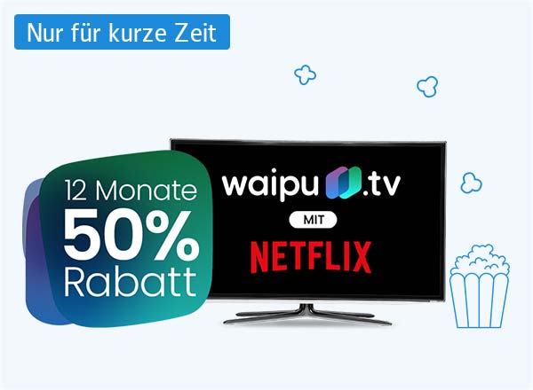 waipu.tv mit Netflix: 50 % Rabatt