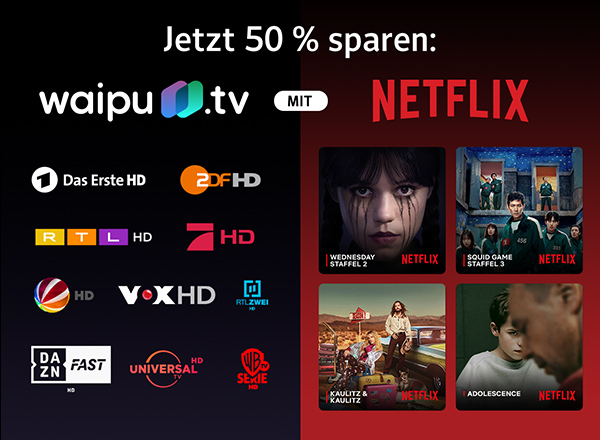 waipu.tv + Netflix: Jetzt 50 % sparen