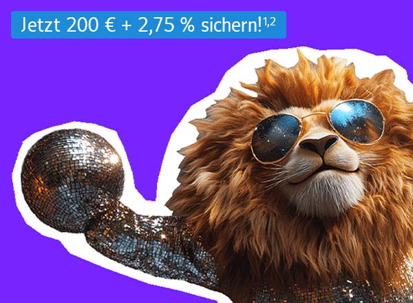 Löwe in Glitzeranzug mit Sonnenbrille auf lila Hintergrund, oben links Text: Jetzt 200 € + 2,75 % sichern!¹,²