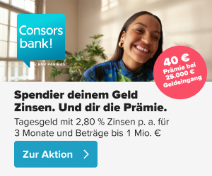 Consorsbank-Werbung: 2,80 % Zinsen p.a. für 3 Monate, bis 1 Mio. €, plus Prämie fürs Tagesgeld.