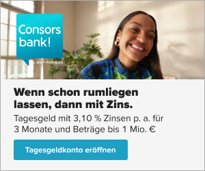 Consorsbank-Werbung: Tagesgeld mit 3,10 % Zinsen p. a. für 3 Monate und Beträge bis 1 Mio. €