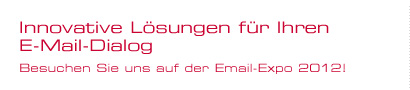 Innovative L&ouml;sungen f&uuml;r Ihre E-Mail-Kommunikation - Besuchen Sie uns auf der Email-Expo 2012!